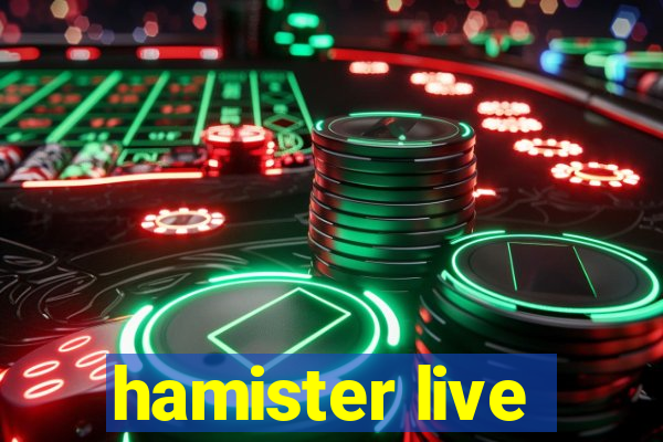 hamister live